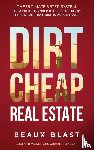 Blast, Beaux - Dirt Cheap Real Estate