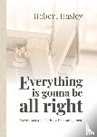 Hasley, Robert - Everything Is Gonna Be All Right