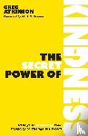 Atkinson, Greg - The Secret Power of Kindness