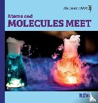 Woodbury M. Ed., Rebecca - Atoms and Molecules Meet (hardcover)