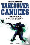 Walker, Ray - The Ultimate Vancouver Canucks Trivia Book