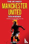 Walker, Ray - The Ultimate Manchester United Trivia Book