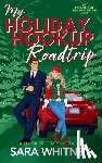Whitney, Sara - My Holiday Hookup Road Trip