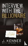 Kenner, J. - Interview with the Billionaire