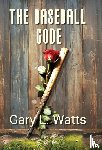 Watts, Gary L. - Watts, G: Baseball Code