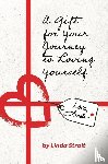 Strait, Linda - A Gift for Your Journey to Loving Yourself