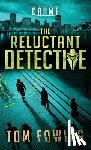 Fowler, Tom - The Reluctant Detective