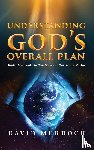 Murdoch, David - Understanding God's Overall Plan