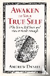 Daniel, Andrew - Awaken to Your True Self