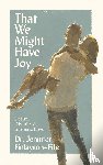 Finlayson-Fife, Jennifer - That We Might Have Joy: Desire, Divinity & Intimate Love