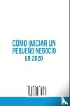 Olson, Gregory - Como iniciar un pequeno negocio en 2020