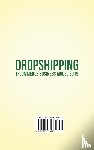 Sparrow, Steven - Dropshipping E-commerce Business Model 2019