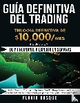 Bosque, Flavio - Guia Definitiva del Trading