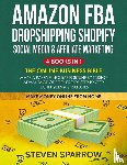 Sparrow, Steven - Amazon FBA, Dropshipping Shopify, Social Media & Affiliate Marketing