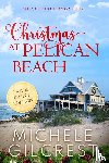 Gilcrest, Michele - Christmas At Pelican Beach LARGE PRINT (Pelican Beach Series Book 4)