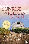 Gilcrest, Michele - Sunrise At Pelican Beach LARGE PRINT (Pelican Beach Book 5)