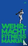 General Staff, German - Wehrmacht Fitness Manual
