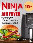 Cruz, Bernadette - Ninja Air Fryer Cookbook for Beginners