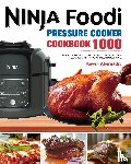Abernathy, Keven - The Ninja Foodi Pressure Cooker Cookbook