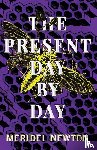 Newton, Meridel - The Present Day by Day