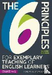 TESOL Writing Team - The 6 Principles for Exemplary Teaching of English Learners®: Grades K-12