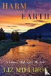 Milliron, Liz - Harm Not the Earth