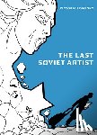 Lomasko, Victoria - The Last Soviet Artist