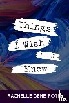 Poth, Rachelle Dene - Things I Wish [...] Knew