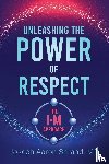 Shrand, Dr - Unleashing the Power of Respect