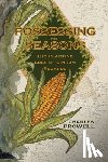 Prowell, Charles - Possessing the Seasons: The Planting Logs of Linkum Regards