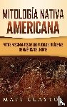 Clayton, Matt - Mitologia nativa americana