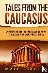 Clayton, Matt - Tales from the Caucasus