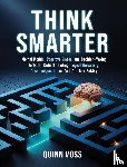 Voss, Quinn - Think Smarter