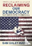Daley-Harris, Sam - Daley-Harris, S: Reclaiming Our Democracy