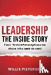 Pietersen, Willie - Leadership--The Inside Story: Time-Tested Prescriptions for Those Who Seek To Lead