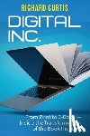Curtis, Richard - Digital Inc.: From Print to E-Book-Inside the Transformation of the Book Industry