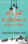 Bobulski, Chelsea - All I Want For Christmas is the Girl in Charge