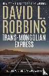 Robbins, David L. - Trans-Mongolian Express
