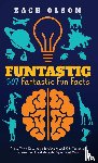 Olson, Zach - Funtastic! 507 Fantastic Fun Facts