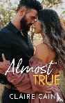 Cain, Claire - Almost True