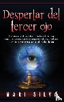 Silva, Mari - Despertar del tercer ojo
