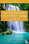 Sullivan, Kristi H. - Stop Overworking and Start Overflowing