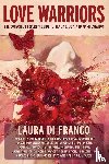 Di Franco, Laura - Love Warriors