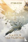 Van Tilborgh, Martijn - A Time of War - Study Guide
