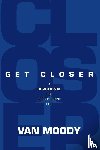 Moody, Van - Get Closer