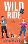 Meader, Kate - Wild Ride (A Rookie Rebels Novel)