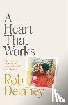 Delaney, Rob - A Heart That Works