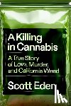 Eden, Scott - A Killing in Cannabis