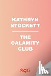 Stockett, Kathryn - The Calamity Club