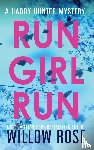Rose, Willow - Run Girl Run